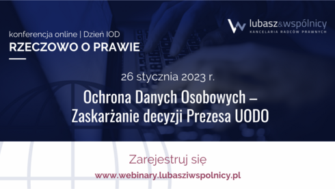 Konferencja online: Rzeczowo o Prawie. Ochrona Danych Osobowych - Zaskarżanie decyzji Prezesa UODO - Konferencja online: Rzeczowo o Prawie. Ochrona Danych Osobowych - Zaskarżanie decyzji Prezesa UODO Konferencja online: Rzeczowo o Prawie. Ochrona Danych Osobowych - Zaskarżanie decyzji Prezesa UODO
